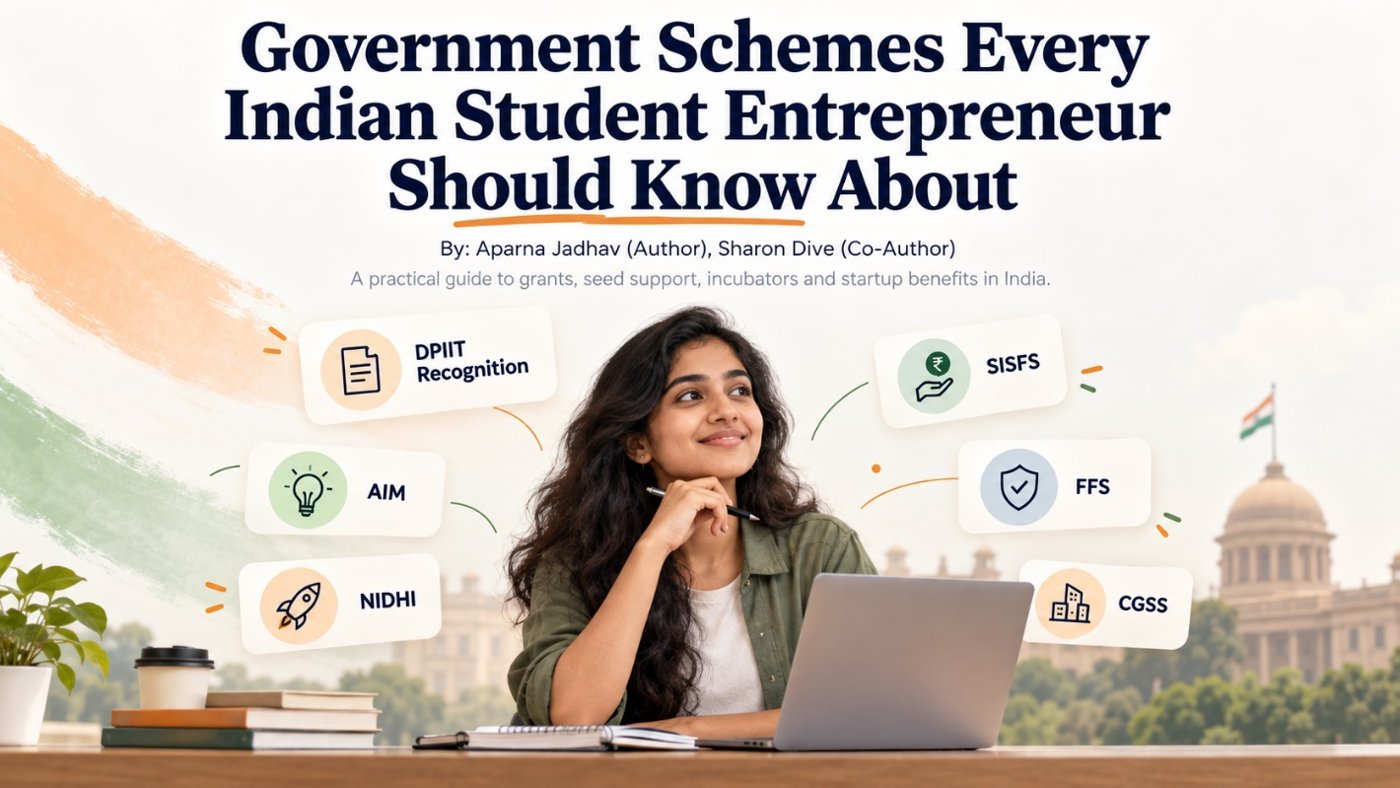 Government Schemes Every Indian Student Entrepreneur Should Know About